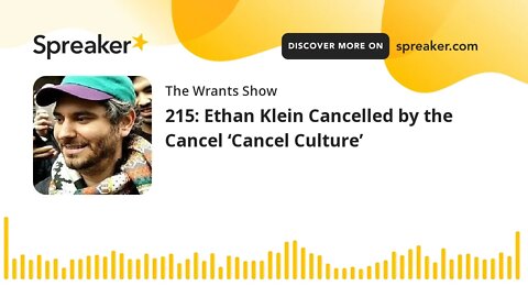 215: Ethan Klein Cancelled by the Cancel ‘Cancel Culture’