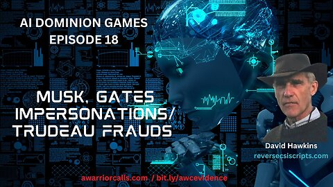 AI Dominion Games Ep 18: MUSK, GATES IMPERSONATIONS / TRUDEAU FRAUDS