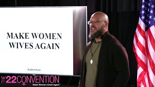 MAKE WOMEN WIVES AGAIN | @Elliott Hulse | Full Speech #22Convention