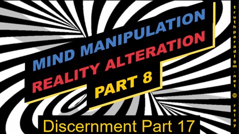 Reality Alterations Part 8 (Discernment Part 17)