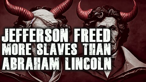 Jefferson Freed more slaves than Lincoln