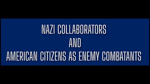 Nazi Collaborators and US Enemy Combatants