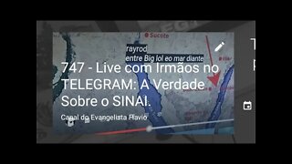 747 - Live TELEGRAM/ YouTube: A Verdade Sobre o SINAI.