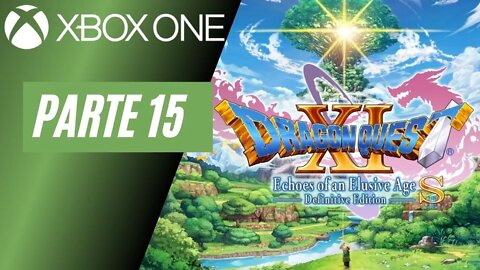 DRAGON QUEST XI S - PARTE 15 (XBOX ONE)