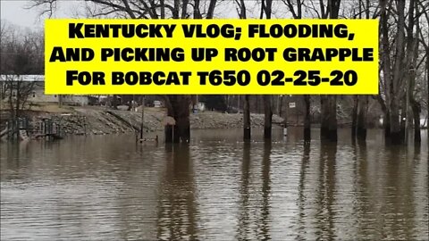 Kentucky VLOG, ROOT GRAPPLE coming home to Bobcat T650!