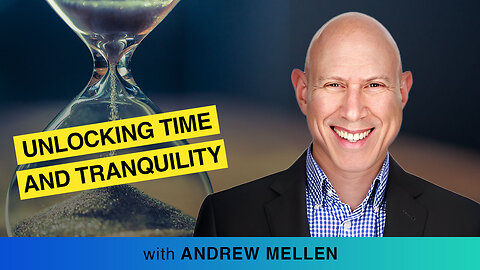 🌟 Unlock Time And Tranquility With Andrew Mellen's Expert Insights 🌈
