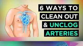 6 Powerful Ways To UNCLOG Your ARTERIES