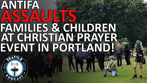 Antifa assault families and children at Christian prayer event in Portland park