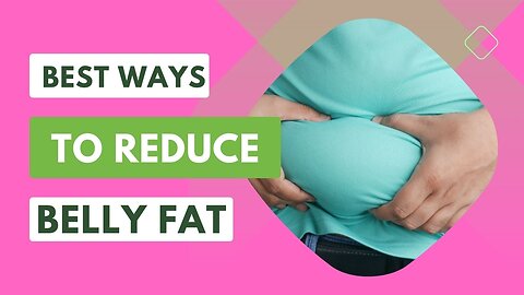 Best Tips to reduce your Belly fat