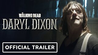 The Walking Dead: Daryl Dixon - Official Trailer