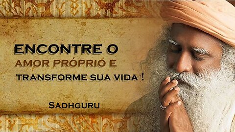 SADHGURU - Desperte o Amor que Existe Dentro de Você , SADHGURU DUBLADO