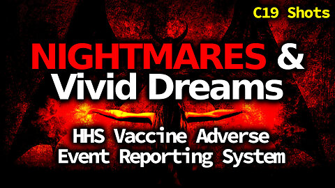 Nightmares & Terrible "Vivid Dreams" Reported In Mass To HHS Vaccine Adverse Events Reporting System