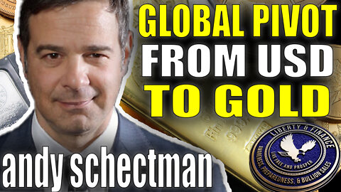 Global Pivot From USD To Gold | Andy Schectman