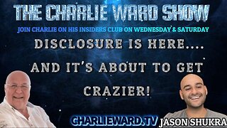 DISCLOSURE IS HERE AND IT'S ABOUT TO GET CRAZIER! WITH CHARLIE WARD & JASON SHUKRA