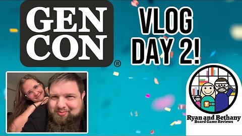 Gen Con 2023 Vlog Day 2!