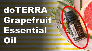 doTERRA Grapefruit Essential Oil Benefits and Uses