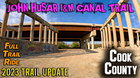 John Husar I&M Canal Trail: 2023 Trail Update - Full Trail - Round Trip - April 2023