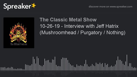 10-26-19 - Interview with Jeff Hatrix (Mushroomhead / Purgatory / Nothing)