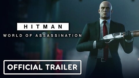 Hitman World of Assassination - Official Launch Trailer