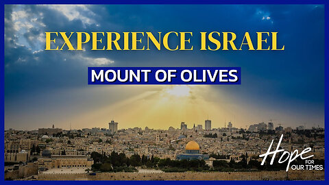 Experience Israel - Mount of Olives | Tom Hughes & Erez Sasson
