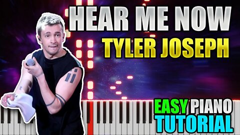 Hear Me Now - Tyler Joseph | Easy Piano tutorial
