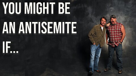 You might be an Antisemite
