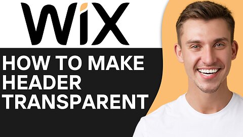 HOW TO MAKE HEADER TRANSPARENT IN WIX