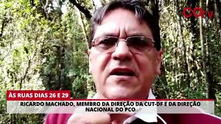 Ricardo Machado, da direção da CUT-DF e da direção do PCO, convoca para os atos dos dias 26 e 29/05