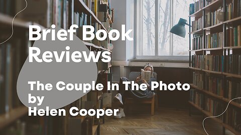 Brief Book Review - The Couple In The Photo by Helen Cooper