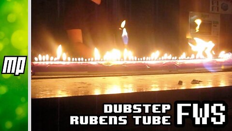 FWS - Dubstep Rubens' Tube