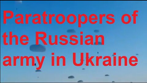 Paratroopers of the Russian army in Ukraine