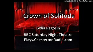 Crown of Solitude - Lydia Ragosin - BBC Saturday Night Theatre