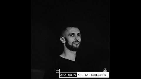 Michal Jablonski @ Abaddon Podcast #159