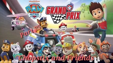 Chopstix and Friends! PAW Patrol Grand Prix - part 25! #chopstixandfriends #pawpatrol #grandprix