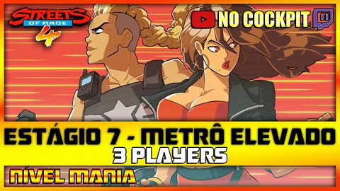 STREETS OF RAGE 4 | ESTÁGIO 7 METRÔ ELEVADO | NÍVEL MANIA 3 PLAYERS SOR4