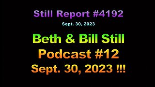 Beth and Bill Still, Podcast 12, Sept. 30, 2023, 4192.docx