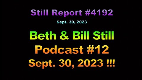 Beth and Bill Still, Podcast 12, Sept. 30, 2023, 4192.docx