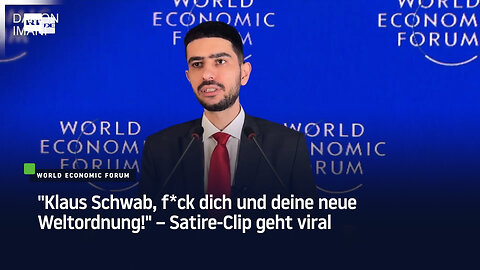 "Klaus Schwab, f*ck dich und deine neue Weltordnung!" – Satire-Clip geht viral