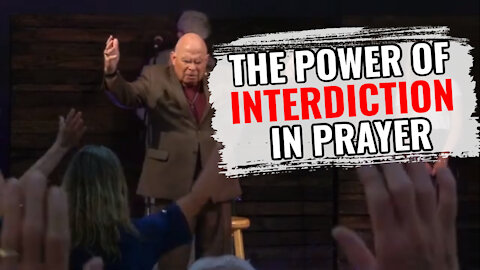 The Power of Interdiction in Prayer