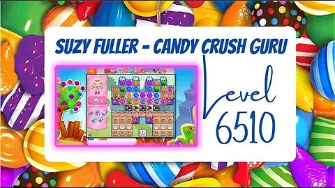 Candy Crush Level 6510 Talkthrough, 25 Moves 0 Boosters