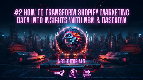 #2 🎯 How to transform Shopify Marketing Data into Insights with n8n & BASEROW