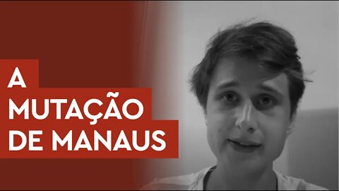 A nova mutação explica o caos em Manaus?