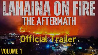 Lahaina on Fire, The Aftermath Vol. 1 - Trailer