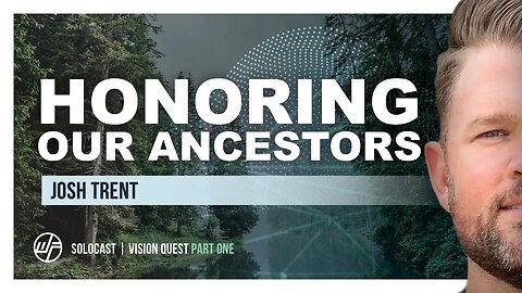 Solocast | Vision Quest Part 1: Honoring Our Ancestors | Wellness Force #Podcast