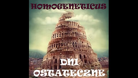 HOMOGENETICUS-DNI OSTATECZNE