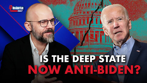 New American Daily | Has the Deep State Turned Against Biden?