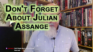 Don't Forget About Julian Assange: Be Free