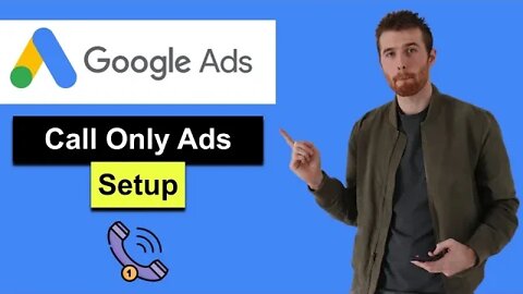 How To Set Up Call Only Ads - Get Calls From Google Ads Tutorial (2022)