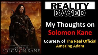 My Thoughts on Solomon Kane (Courtesy of The Real Official Amazing Adam )