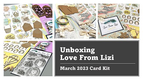 Unboxing | Love From Lizi | March 2023 card kit plus March Add Ons